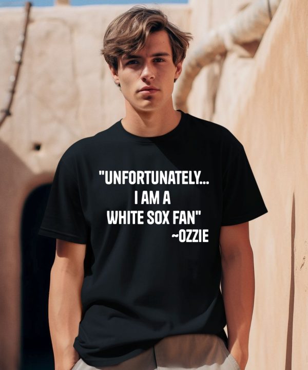 Ozzie Guillen Unfortunately I Am A White Sox Fan Shirt