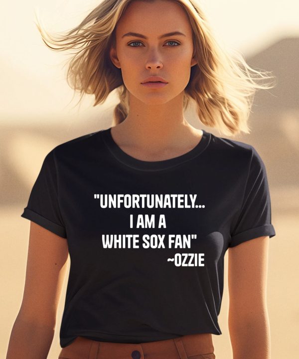 Ozzie Guillen Unfortunately I Am A White Sox Fan Shirt2