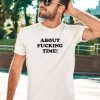 Paramore Wearing About Fucking Time Shirt3