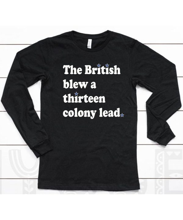 Phillygoat Store The British Blew A Thirteen Colony Lead Shirt6