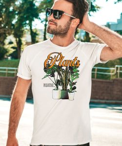 Plants I Give You Sunshine And Water All I Ask Is That You Stick Around For A While Shirt3