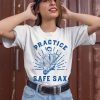 Practice Safe Sax Sarcastic Sex Saxophone Joke Shirt