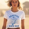 Practice Safe Sax Sarcastic Sex Saxophone Joke Shirt1