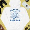 Practice Safe Sax Sarcastic Sex Saxophone Joke Shirt4