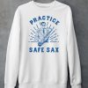 Practice Safe Sax Sarcastic Sex Saxophone Joke Shirt5