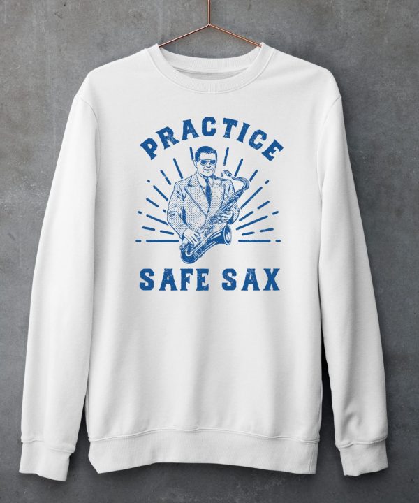 Practice Safe Sax Sarcastic Sex Saxophone Joke Shirt5