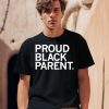 Proud Black Parent Shirt0