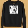 Proud Metrosexual Shirt5