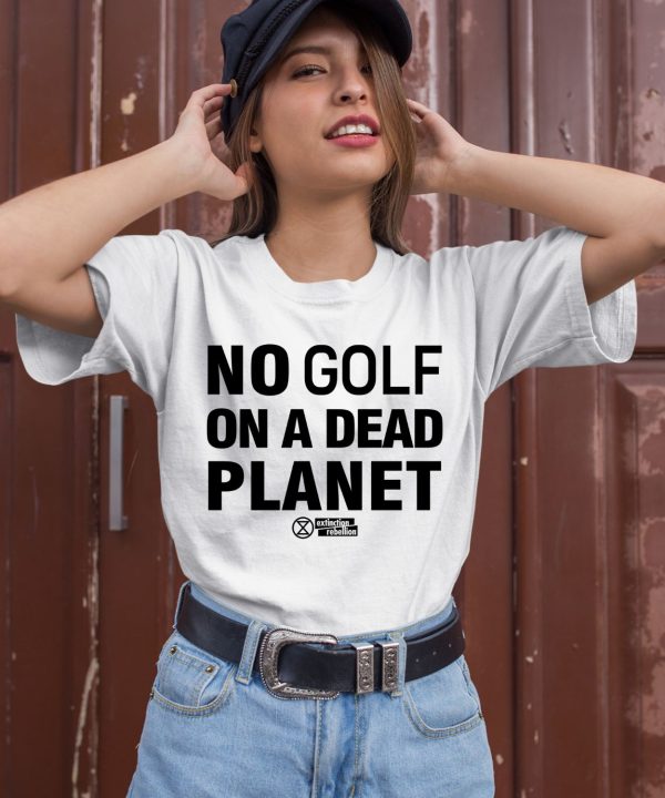 Rebel For Life No Golf On A Dead Planet Shirt