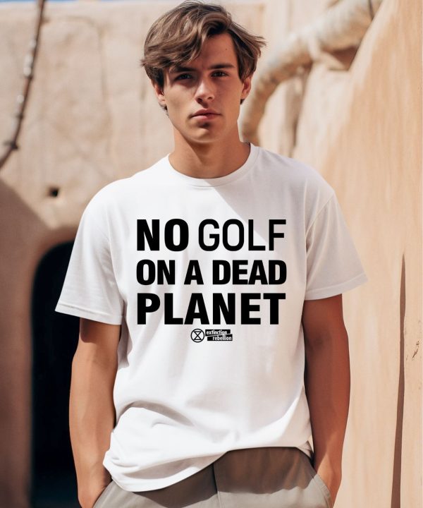 Rebel For Life No Golf On A Dead Planet Shirt0