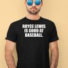 Royce Lewis Is Good At Baseball Shirt1