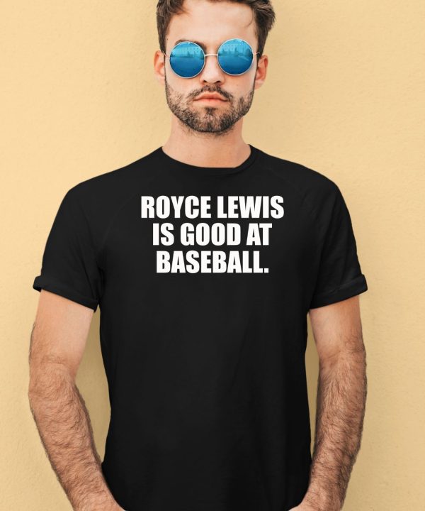 Royce Lewis Is Good At Baseball Shirt1