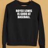 Royce Lewis Is Good At Baseball Shirt5