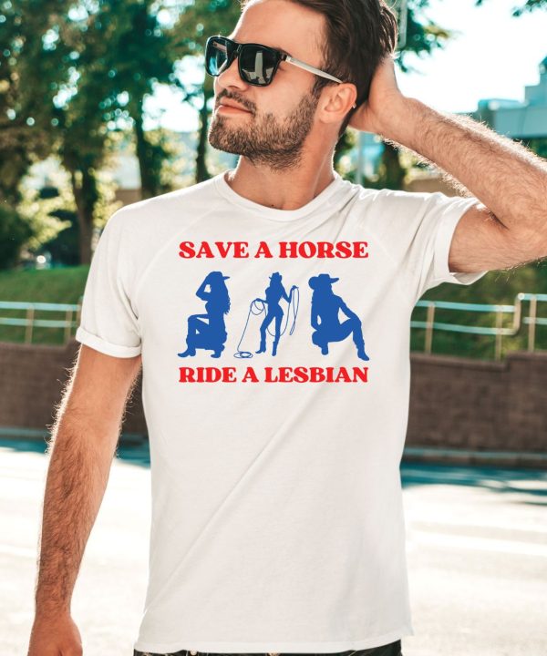 Save A Horse Ride A Lesbian Cowgirl Shirt3