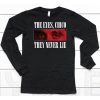 Scarface 1983 The Eyes Chico They Never Lie Shirt6