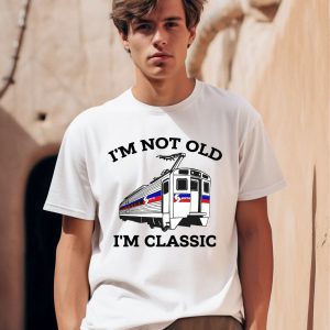 Septa Im Not Old Im Classic Shirt