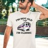 Septa Im Not Old Im Classic Shirt3