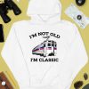 Septa Im Not Old Im Classic Shirt4