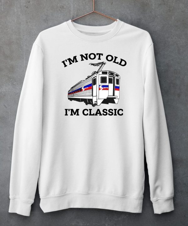 Septa Im Not Old Im Classic Shirt5