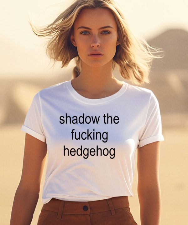 Shadow The Fucking Hedgehog Shirt1