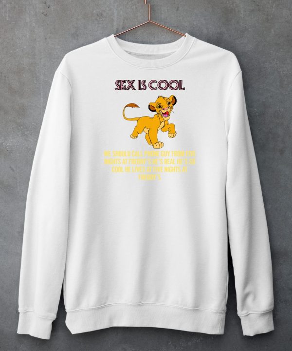 Simba Sex Is Cool We Should Call Phone Guy From Five Nights At Freddys Shirt5