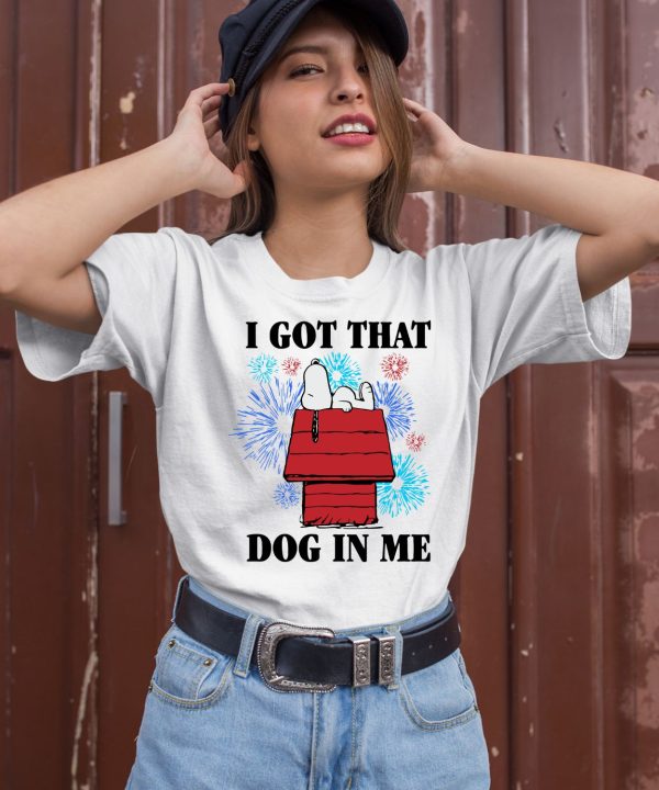 Snoopy I Got That Dog In Me 4Th Of July Shirt 1