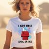 Snoopy I Got That Dog In Me 4Th Of July Shirt1 1
