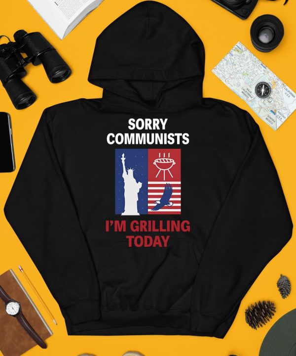 Sorry Communists Im Grilling Today Shirt4