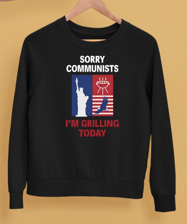 Sorry Communists Im Grilling Today Shirt5