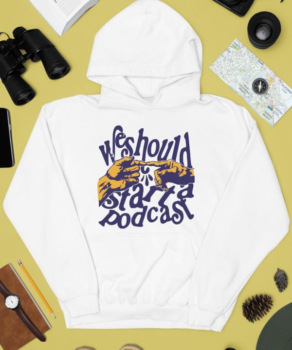 Stiff Socks Store We Should Start A Podcast Shirt4