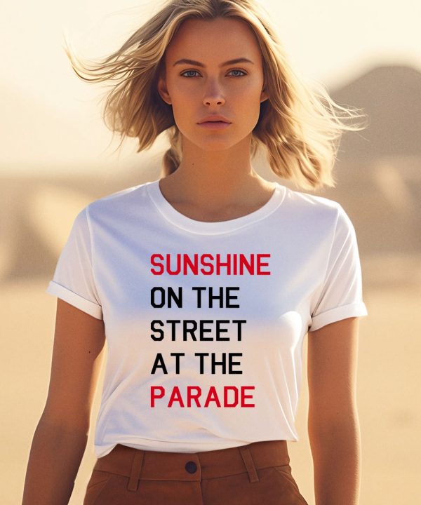 Sunshine On The Street At The Parade Shirt1