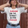 Sunshine On The Street At The Parade Shirt2