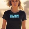 Tall Blonde And Humble Shirt2