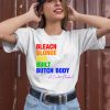 The Clapbacks Bleach Blonde Bad Built Butch Body Pride Shirt