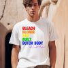 The Clapbacks Bleach Blonde Bad Built Butch Body Pride Shirt0