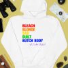 The Clapbacks Bleach Blonde Bad Built Butch Body Pride Shirt4