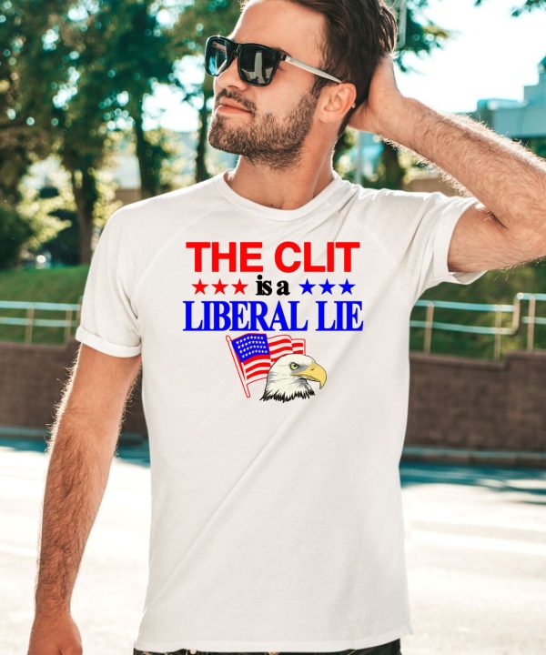 The Clit Is A Liberal Lie Shirt3