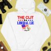 The Clit Is A Liberal Lie Shirt4