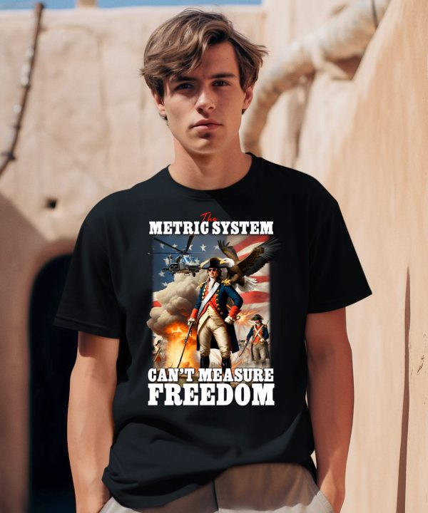 The Metric System Cant Measure Freedom Eagle Usa Flag Shirt0