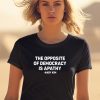 The Opposite Of Democracy Is Pathy Andy Kim Shirt