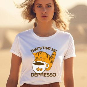 Thegoodshirts Thats That Me Depresso Shirt