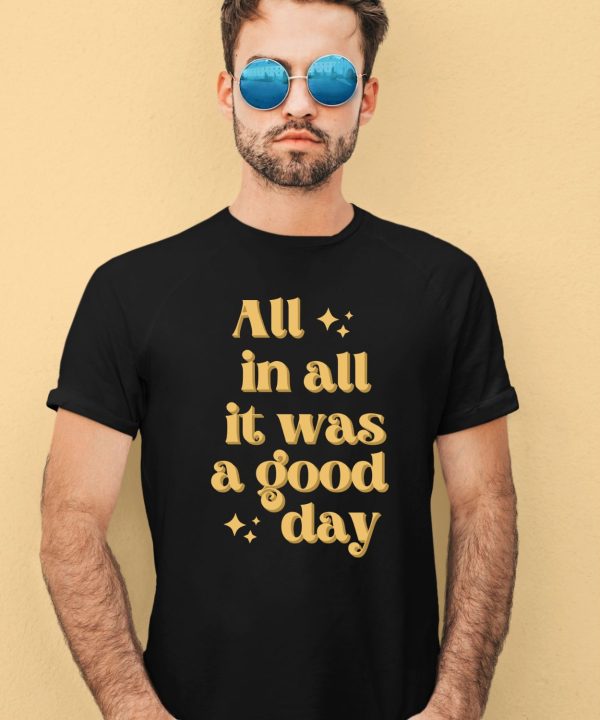 Tim Tracker Merch All In All It Was A Good Day Shirt1