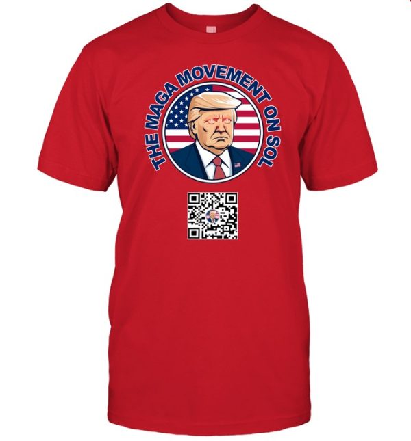 Trump The Maga Movement On Sol Scan To Join The Movement Shirt00