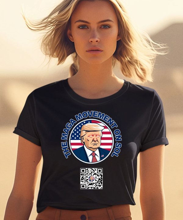 Trump The Maga Movement On Sol Scan To Join The Movement Shirt2