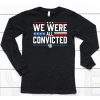 We Were All Convicted 46 Shirt6