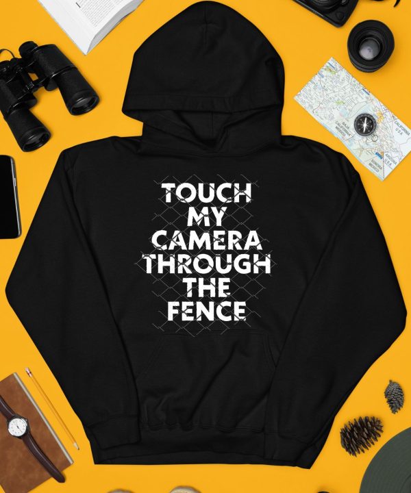 Ymh Studios Touch My Camera Through The Fence Shirt4