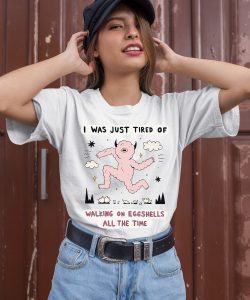 Zoecainart I Was Just Tired Of Walking On Eggshells All The Time Shirt2