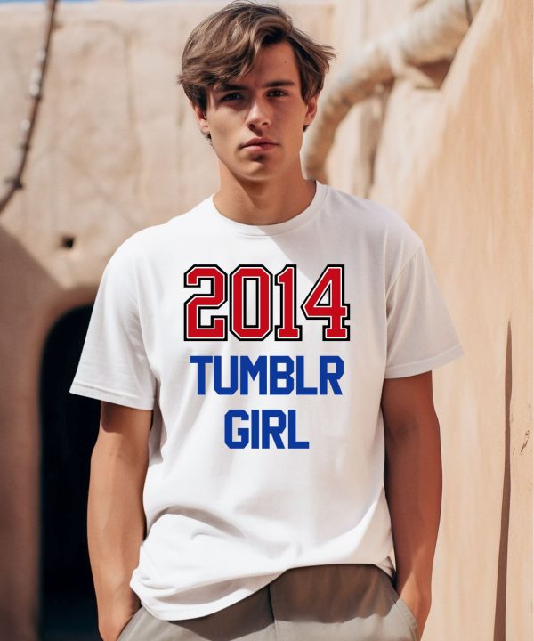 2014 Tumblr Girl Shirt