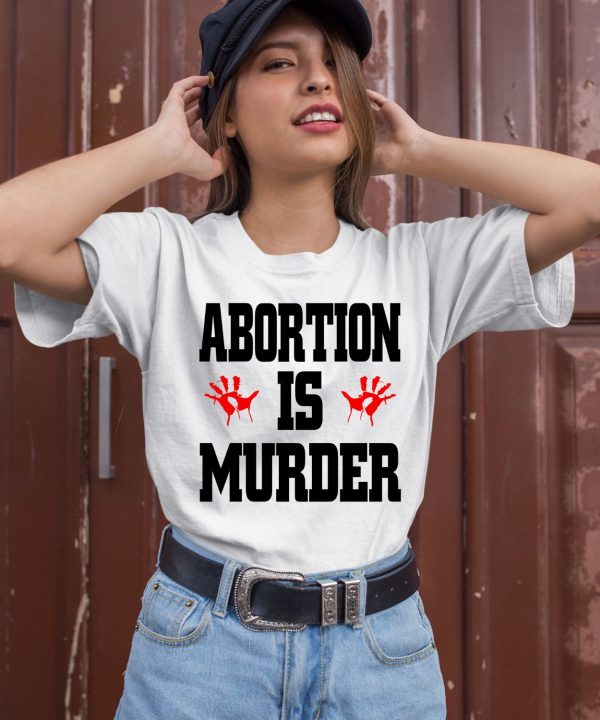 Abortion Is Murder Shirt2