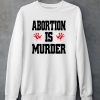 Abortion Is Murder Shirt5